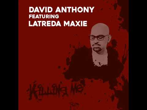 David Anthony Feat. Latreda Maxie - Killing Me (Original Mix) [Planet Hum]