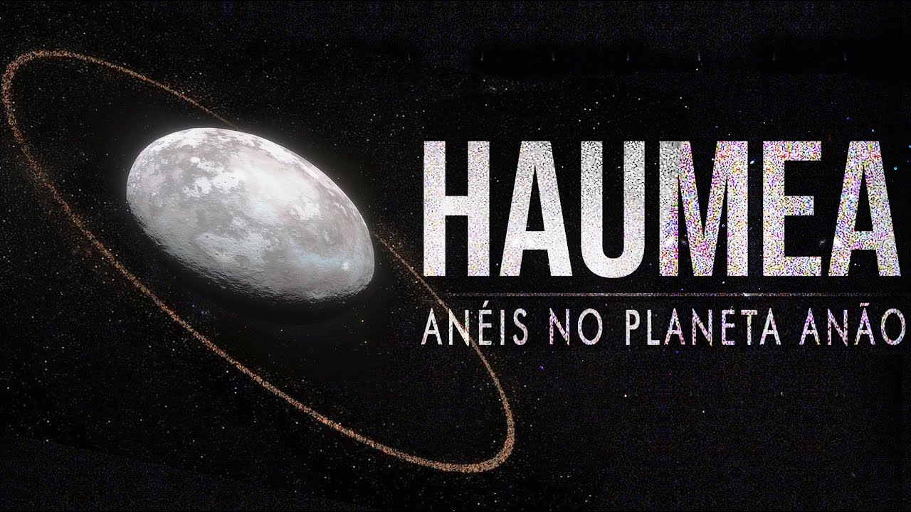 Haumea - Planeta Anão com Anéis