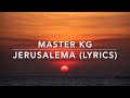 Jerusalema (LYRICS) - Master KG Ft. Nomcebo With English Translation