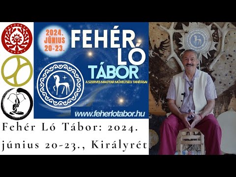 Fehér Ló Táborba ⚪️🐎1.hagyományteremtő Napfordulóra hív Sólyomfi-Nagy Zoltán tudásőrző🌳2024.06.20-23
