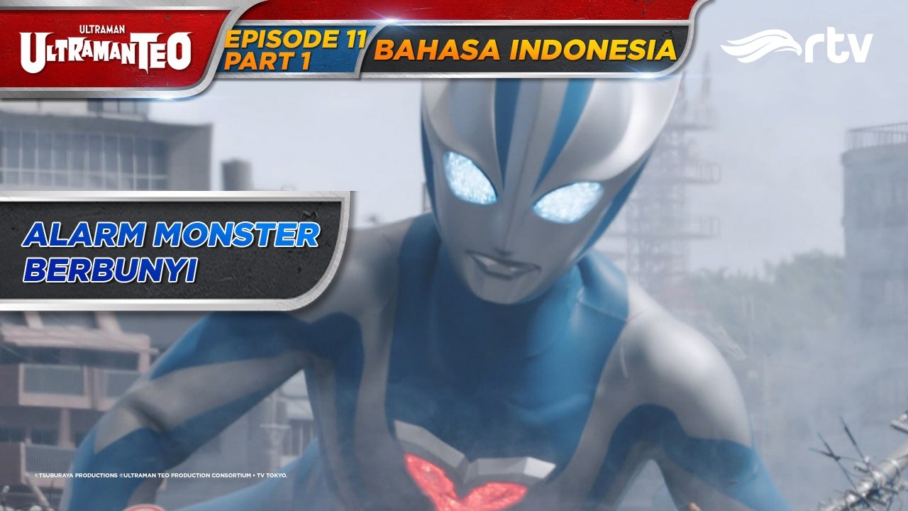 ULTRAMAN TEO RTV | ALARM MONSTER BERBUNYI | EPISODE 11 PART 1