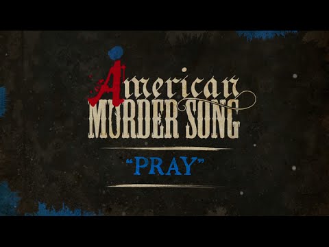 American Murder Song - Pray (Official Lyrics Video)