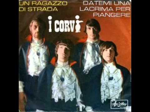 I Corvi - Datemi una lacrima per piangere