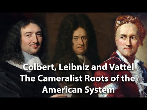 Colbert, Leibniz and Vattel: The Cameralist Roots of the American System