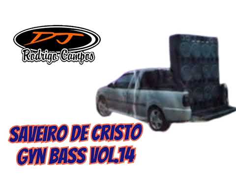 Dj Rodrigo Campos - Saveiro de Cristo Gyn Bass Vol.14
