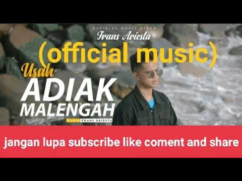 usah malengah adiak FRANS ARIESTA -  [ Official Musik ] Lagu Minang Modern usah adiak malengah