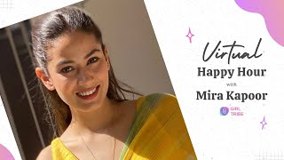 Virtual Happy Hour With Mira Kapoor