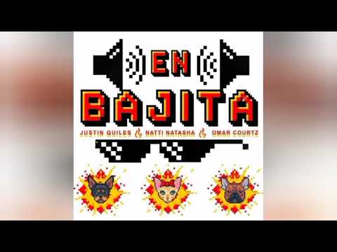 Justin Quiles Ft. Natti Natasha Y Omar Courtz - En Bajita