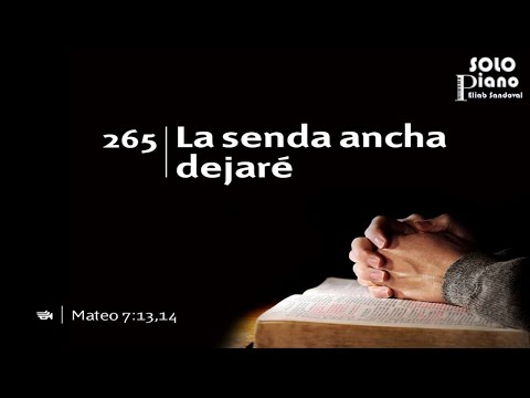 HIMNO 265 - La senda ancha dejaré - NUEVO HIMNARIO ADVENTISTA - HIMNOS PISTA PIANO