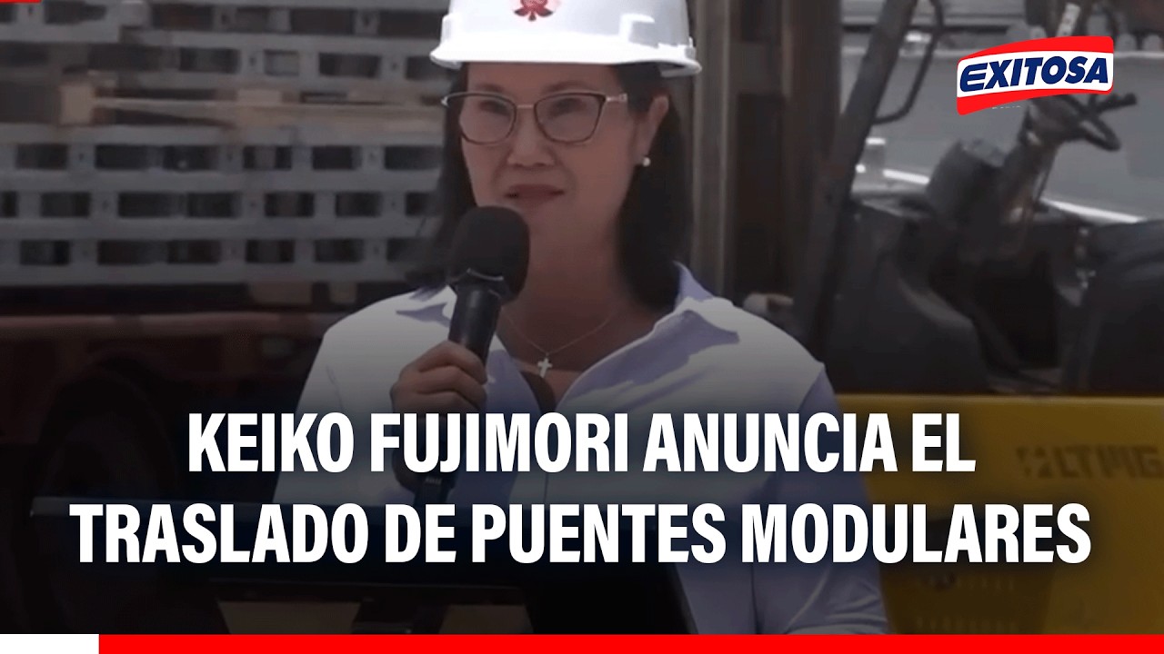 🔴🔵 Keiko Fujimori anuncia el traslado de puentes modulares para atender emergencias frente a El Niño