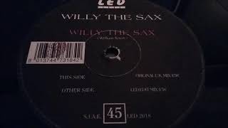 Willy The Sax - Willy The Sax (Original U.K Mix)