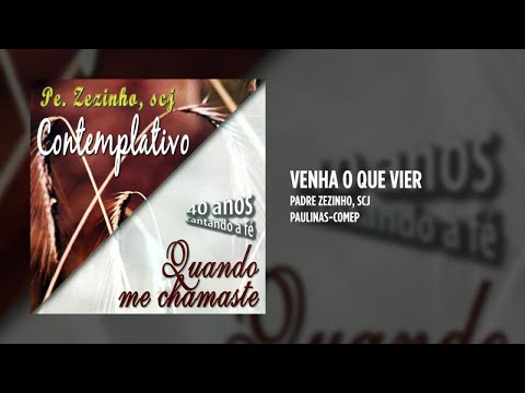 Venha O Que Vier - Padre Zezinho