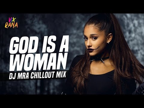 God Is a Woman Chillout Mix  DJ MRA  Ariana Grande