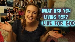 What Are You Living For? | Live for God