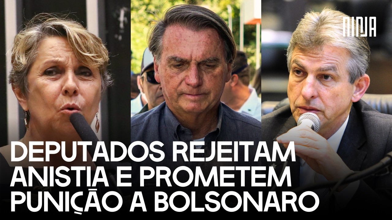 ⚠️ Deputados não aceitam anistia e exigem punição e responsabilização para Bolsonaro ⚠️