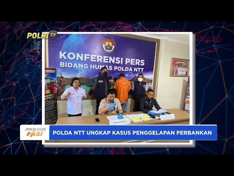 POLDA NTT UNGKAP KASUS PENGGELAPAN PERBANKAN