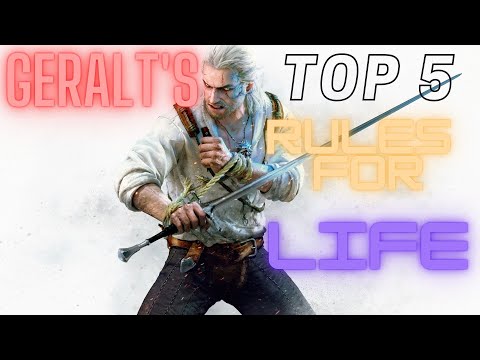 GERALT OF RIVIA's Top 5 Rules for Life (5 Life Lessons We Learned from the Witcher 3)