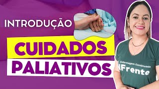 CUIDADOS PALIATIVOS (Introdução) - Aula Completa