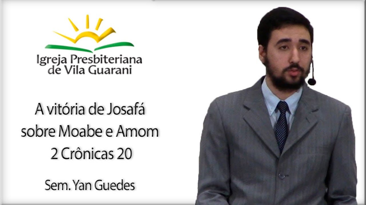 A Vitória de Josafá sobre Moabe e Amom  - 2 Crônicas 20 | Sem. Yan Guedes
