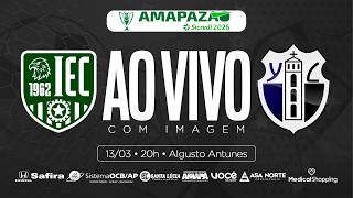 AO VIVO | INDEPENDENTE x YPIRANGA | AMAPAZÃO SÉRIE A 2026