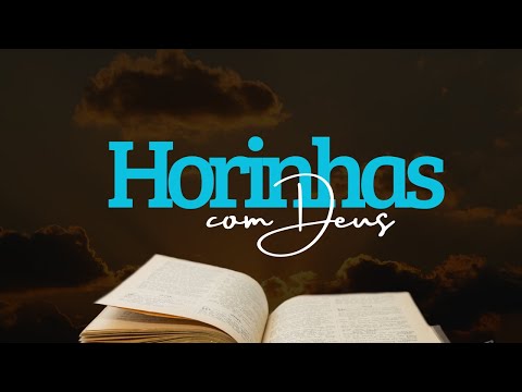 Horinhas com Deus - 21/08/24