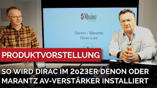 So wird Dirac im 2023er Denon oder Marantz AV Verstärker installiert.