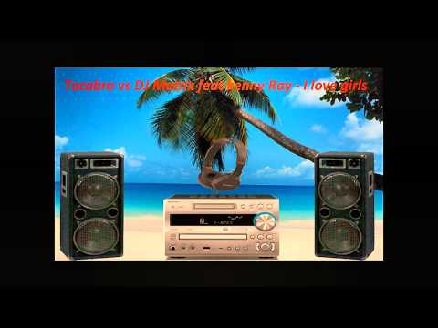 Tacabro vs Dj matrix Feat kenny ray -   I love girls HD