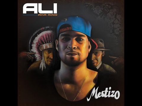 ALI A.K.A MIND - Mestizo - (Álbum Completo) 2014