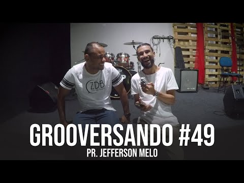 Grooversando #49 Bônus - Pr. Jefferson Melo