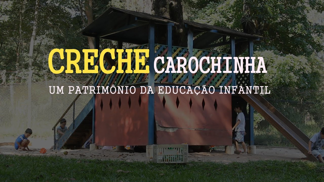 Creche Carochinha - Um Patrimônio da Educação Infantil