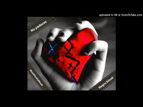 No padeces, single 🚨🚨🚨🔥🔥🔥🔥🔥🔥Negro Blood