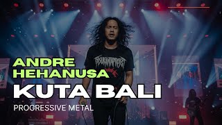 Download lagu KUTA BALI I ANDRE HEHANUSA I PASUKANTAIPROJECT I PROGRESSIVE METAL mp3