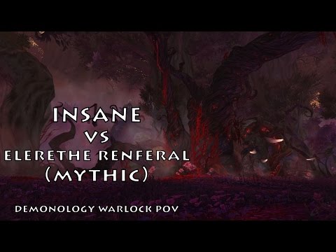 Insane (EU-Dun Modr) vs Elerethe Renferal Mythic. Demonology Warlock PoV