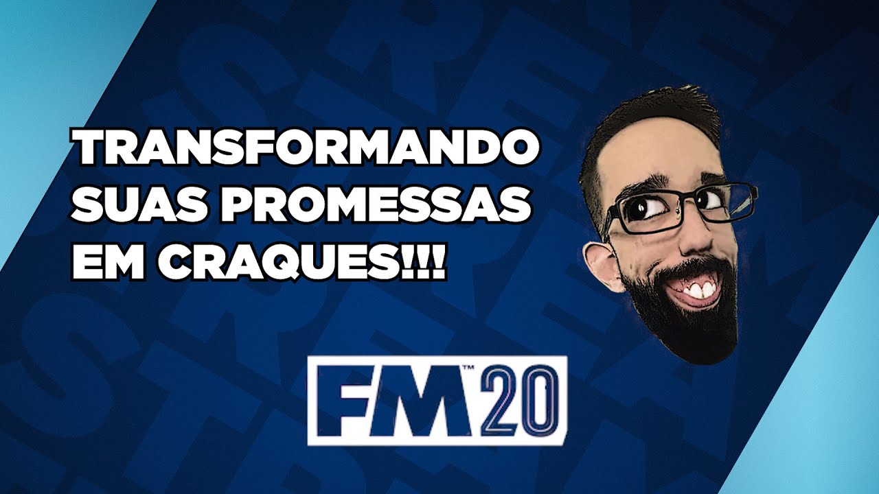 FM2020 - GUIA #03 - COMO DESENVOLVER JOVENS JOGADORES!!