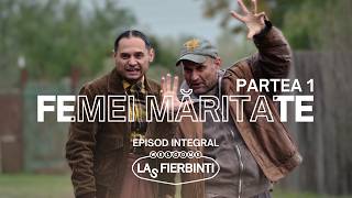 Download lagu Femei Măritate (Partea 1) | Las Fierbinți | EPISOD INTEGRAL mp3