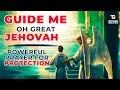 GUIDE ME OH GREAT JEHOVAH | Powerful Prayer To God For Protection From All Evil Attacks And Danger