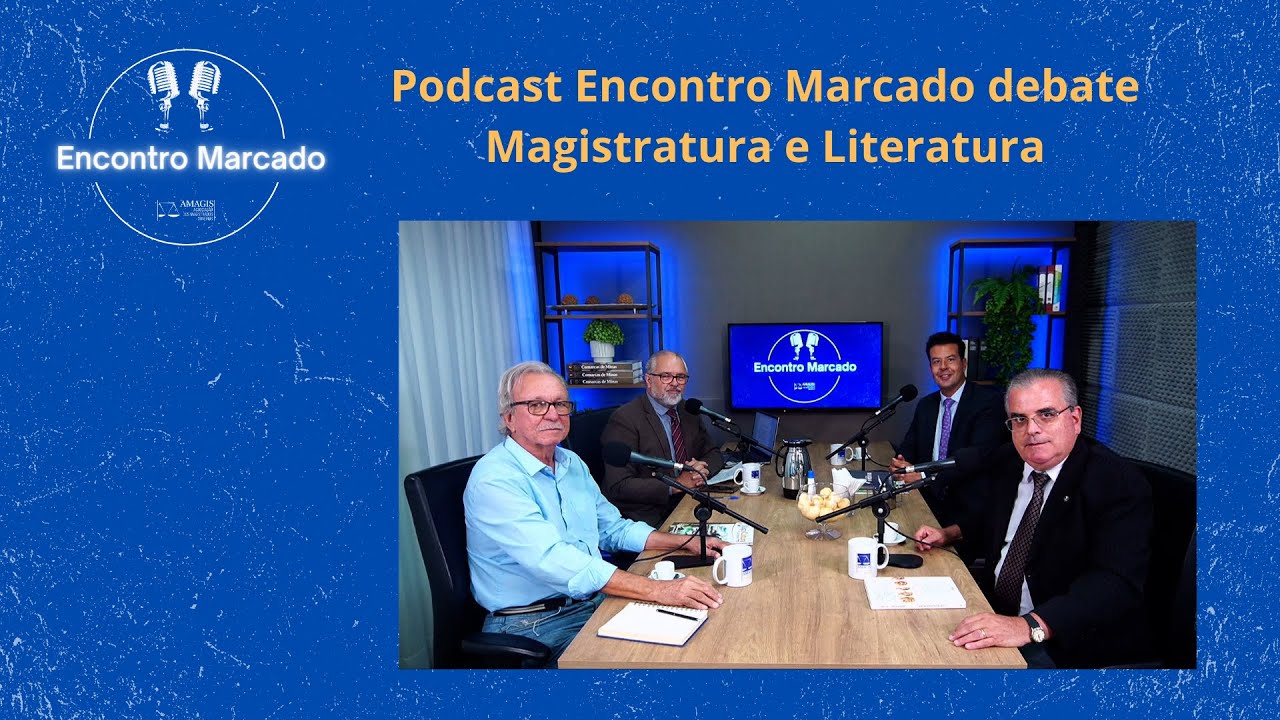 Podcast Encontro Marcado debate Magistratura e Literatura