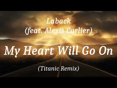 Laback (feat. Alexis Carlier) - My Heart Will Go On (Titanic Remix), (lyrics)