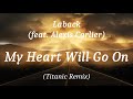 Laback Feat Alexis Carlier My Heart Will Go On Titanic Remix Lyrics
