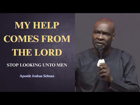 My help comes from the Lord || Apostle Joshua Selman