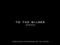 Woodkid To The Wilder From DEATH STRANDING 2 ON THE BEACH Lyric Video