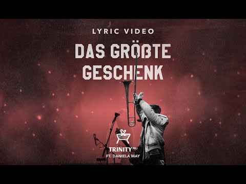 Das Größte Geschenk - Trinity
