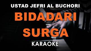 Download lagu BIDADARI SURGA - USTAD JEFRI AL BUCHORI (KARAOKE VERSION) mp3