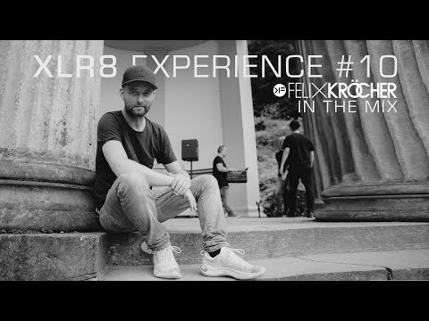 XLR8 EXPERIENCE #10 - Felix Kröcher