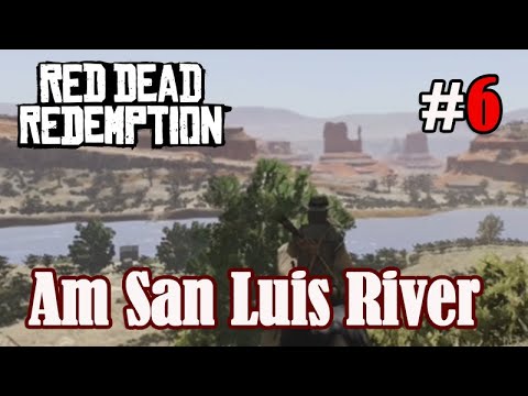 Let's Play Red Dead Redemption 1 #6: Am San Luis River (Blind / Slow-, Long- & Roleplay)