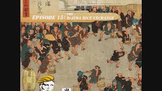 Episode15: The Dojima Rice Exchange and the Origins of Futures Commodity Trading