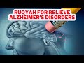 Ruqyah For Relieve ALZHEIMER S Disorders Take Your Shifa Listen Now