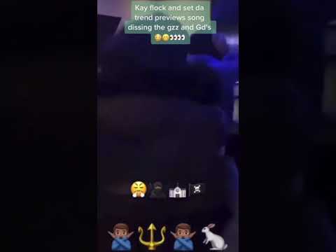 SET DA TREND AND KAY FLOCK SHOW NEW SNIPPET DISSING YGZ AND GD