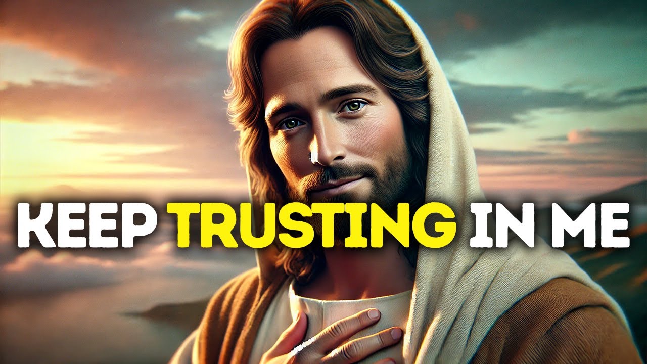 GOD SAYS: KEEP TRUSTING IN ME | God Message Today | Gods Message Now |God's Message Now Today