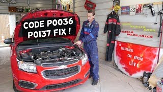 CHEVROLET CRUZE SONIC CODE P0137 P0036. ENGINE LIGHT ON CHEVY CRUZE CHECY SONIC, HOLDEN CRUZE